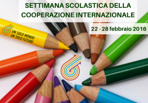 Tra il 22 il 28 febbraio 2016 nelle scuole d'Italia c'è la settimana per la cooperazione internazionale
