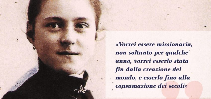 Santa Teresa di Lisieux: «Vorrei essere missionaria»